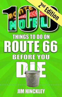 Cover image for 100 Things to Do on Route 66 Before You Die, 2nd Edition