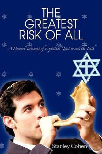 Cover image for THE Greatest Risk of All: A Personal Testament of a Spiritual Quest to Seek the Truth