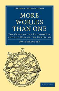 Cover image for More Worlds Than One: The Creed of the Philosopher and the Hope of the Christian