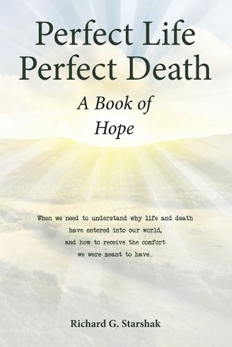 Cover image for Perfect Life Perfect Death A Book of Hope