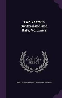 Cover image for Two Years in Switzerland and Italy, Volume 2