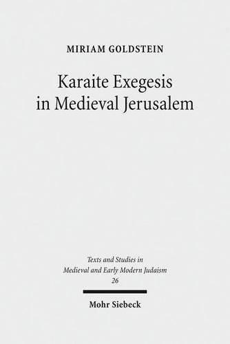 Cover image for Karaite Exegesis in Medieval Jerusalem: The Judeo-Arabic Pentateuch Commentary of Yusuf ibn Nuh and Abu al-Faraj Harun