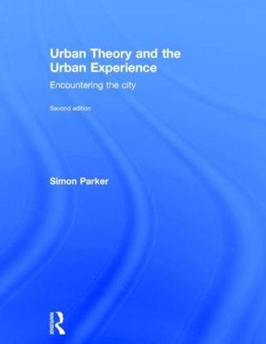 Cover image for Urban Theory and the Urban Experience: Encountering the City