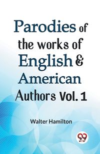 Cover image for Parodies Of The Works Of English & American Authors Vol. 1