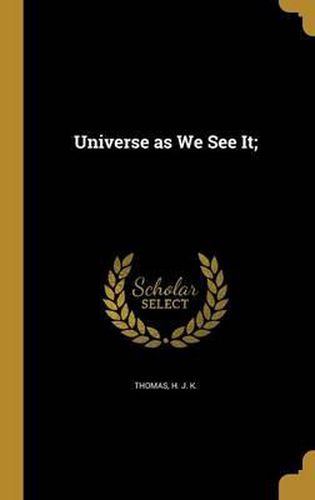 Cover image for Universe as We See It;