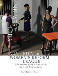 Cover image for Aunt Rita and the Women's Reform League: The Second Graphic Novel of the Aunt Rita Trilogy