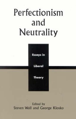 Cover image for Perfectionism and Neutrality: Essays in Liberal Theory