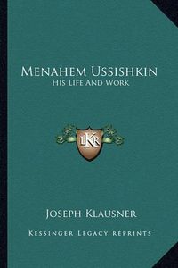 Cover image for Menahem Ussishkin: His Life and Work