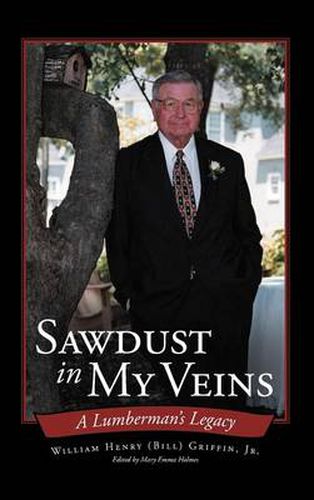 Cover image for Sawdust In My Veins: A Lumberman's Legacy