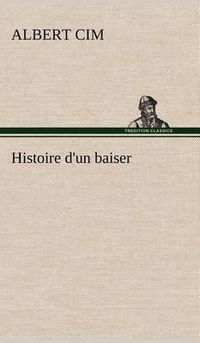 Cover image for Histoire d'un baiser