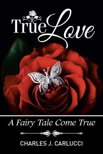 Cover image for True Love: A Fairy Tale Come True