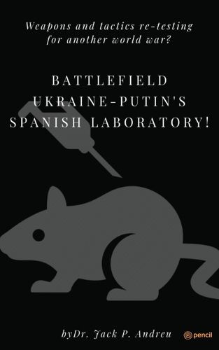 Cover image for Battlefield Ukraine-Putin's Spanish Laboratory!