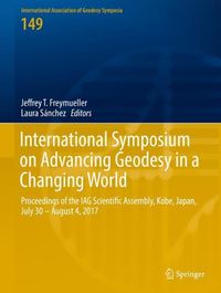 Cover image for International Symposium on Advancing Geodesy in a Changing World: Proceedings of the Iag Scientific Assembly, Kobe, Japan, July 30 - August 4, 2017