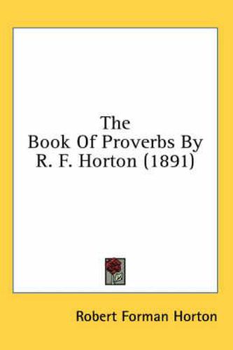 The Book of Proverbs by R. F. Horton (1891)