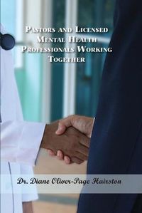 Cover image for Pastors and Licensed Mental Health Professionals Working Together