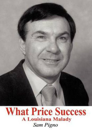 Cover image for What Price Success: A Louisiana Malady: A Louisiana Malady