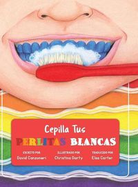 Cover image for Cepilla Tus Perlitas Blancas