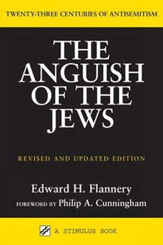 Cover image for Anguish of the Jews (Revised and Updated): Twenty-Three Centuries of Antisemitism