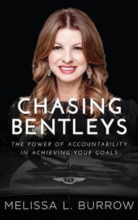 Cover image for Chasing Bentleys: The Power of Accountability in Achieving Your Goals