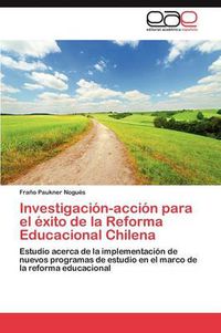 Cover image for Investigacion-accion para el exito de la Reforma Educacional Chilena