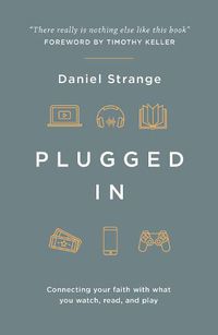 Cover image for Plugged In: Connecting your faith with what you watch, read, and play