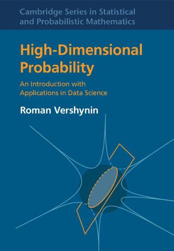 Cover image for High-Dimensional Probability: An Introduction with Applications in Data Science