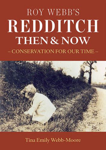 Roy Webb's Redditch Then & Now: Conservation for Our Time