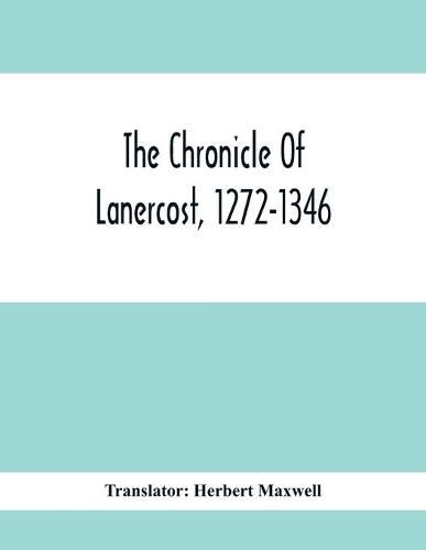 The Chronicle Of Lanercost, 1272-1346