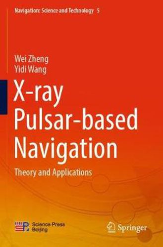 X-ray Pulsar-based Navigation: Theory and Applications