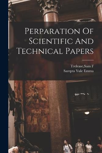 Cover image for Perparation Of Scientific And Technical Papers