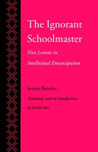 Cover image for The Ignorant Schoolmaster: Five Lessons in Intellectual Emancipation