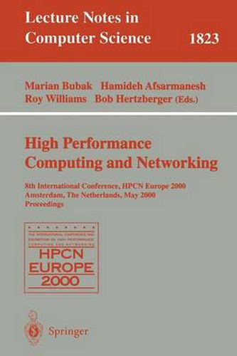 High-Performance Computing and Networking: 8th International Conference, HPCN Europe 2000 Amsterdam, The Netherlands, May 8-10, 2000 Proceedings