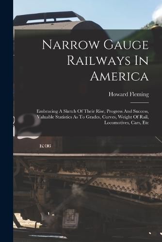 Cover image for Narrow Gauge Railways In America