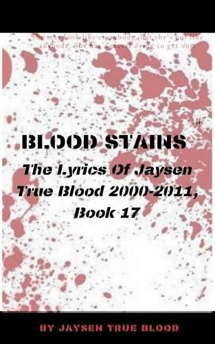 Cover image for Blood Stains: The Lyrics Of Jaysen True Blood 2000-2011, book 17