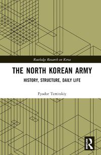 Cover image for The North Korean Army: History, Structure, Daily Life