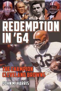 Cover image for Redemption in '64: The Champion Cleveland Browns