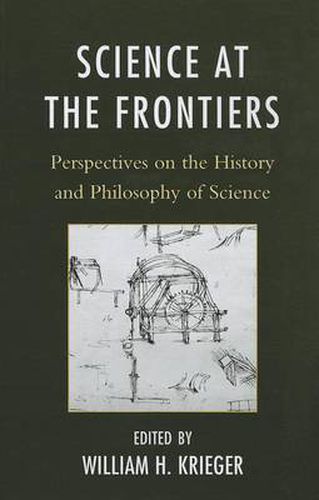 Cover image for Science at the Frontiers: Perspectives on the History and Philosophy of Science