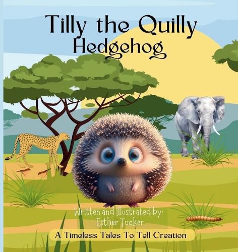 Cover image for Tilly the Quilly Hedgehog