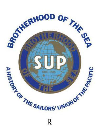 Cover image for Brotherhood of the Sea: A History of the Sailors' Union of the Pacific 1885-1985