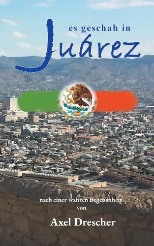 Cover image for Es geschah in Juarez