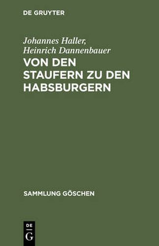 Cover image for Von Den Staufern Zu Den Habsburgern: Aufloesung Des Reichs Und Emporkommen Der Landesstaaten (1250 - 1519)