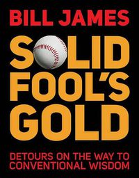 Cover image for Solid Fool's Gold: Detours on the Way to Conventional Wisdom