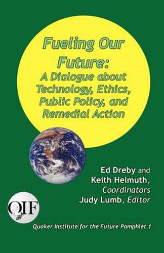 Cover image for Fueling our Future: A Dialogue about Technology, Ethics, Public Policy, and Remedial Action