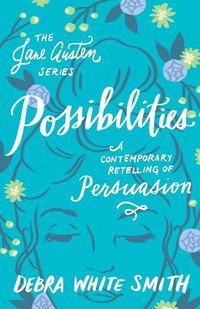 Cover image for Possibilities: A Contemporary Retelling of Persuasion