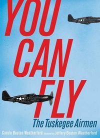 Cover image for You Can Fly: The Tuskegee Airmen