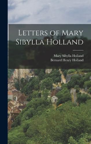 Letters of Mary Sibylla Holland