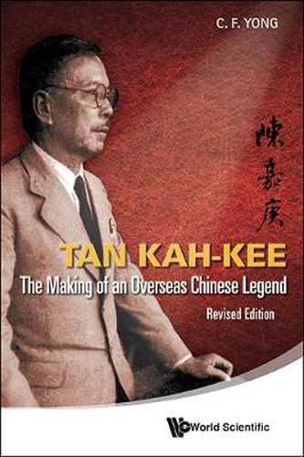 Cover image for Tan Kah-kee: The Making Of An Overseas Chinese Legend (Revised Edition)