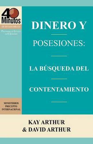 Cover image for Dinero y Posesiones: La Busqueda del Contentamiento / Money and Possessions: The Quest for Contentment (40 Minute Bible Studies)