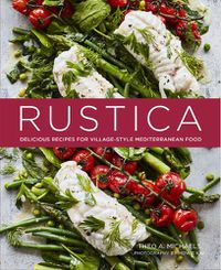 Cover image for Rustica: Delicious Recipes for Village-Style Mediterranean Food