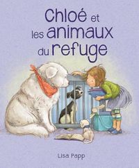 Cover image for Chloe Et Les Animaux Du Refuge
